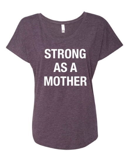 Picture of Strong As A Mother Ladies Dolman Tee